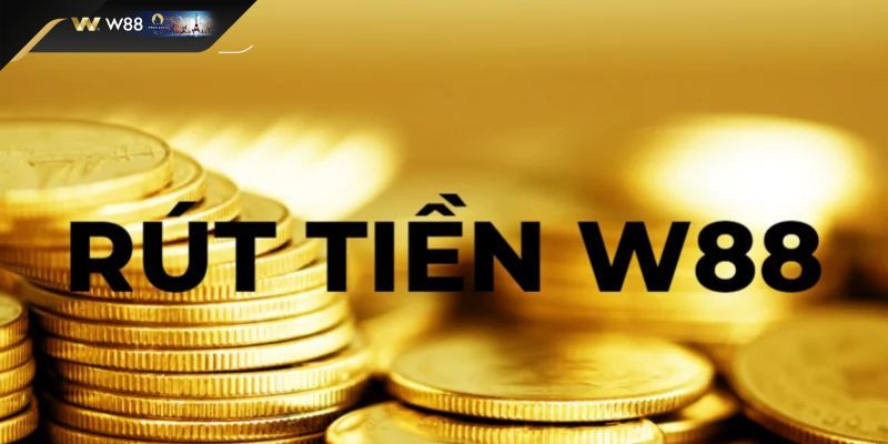 Hướng dẫn rút tiền W88 qua bank