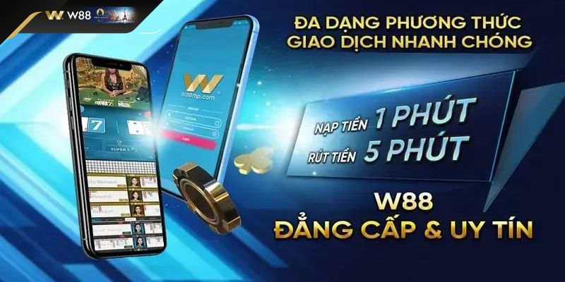 Nắm vững điều kiện cơ bản khi nạp tiền trên W88